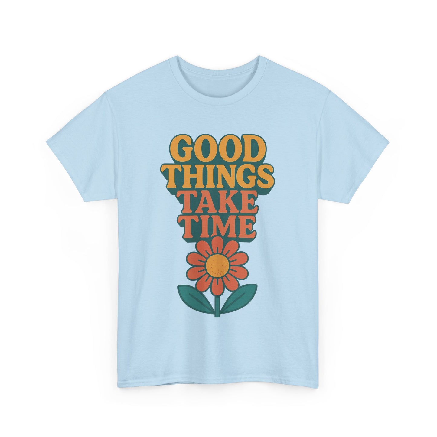 Good Things Take Time Tee