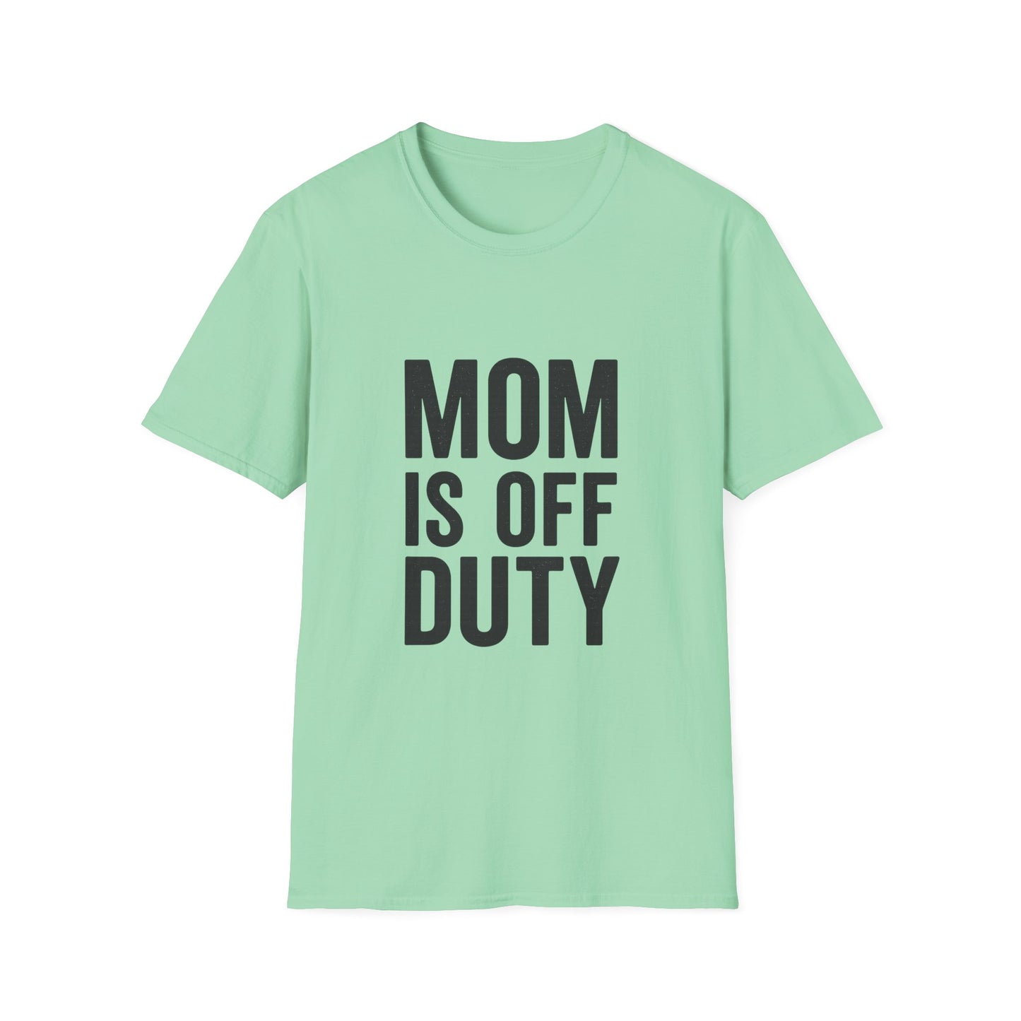 Mom Is Off Duty T-Shirt