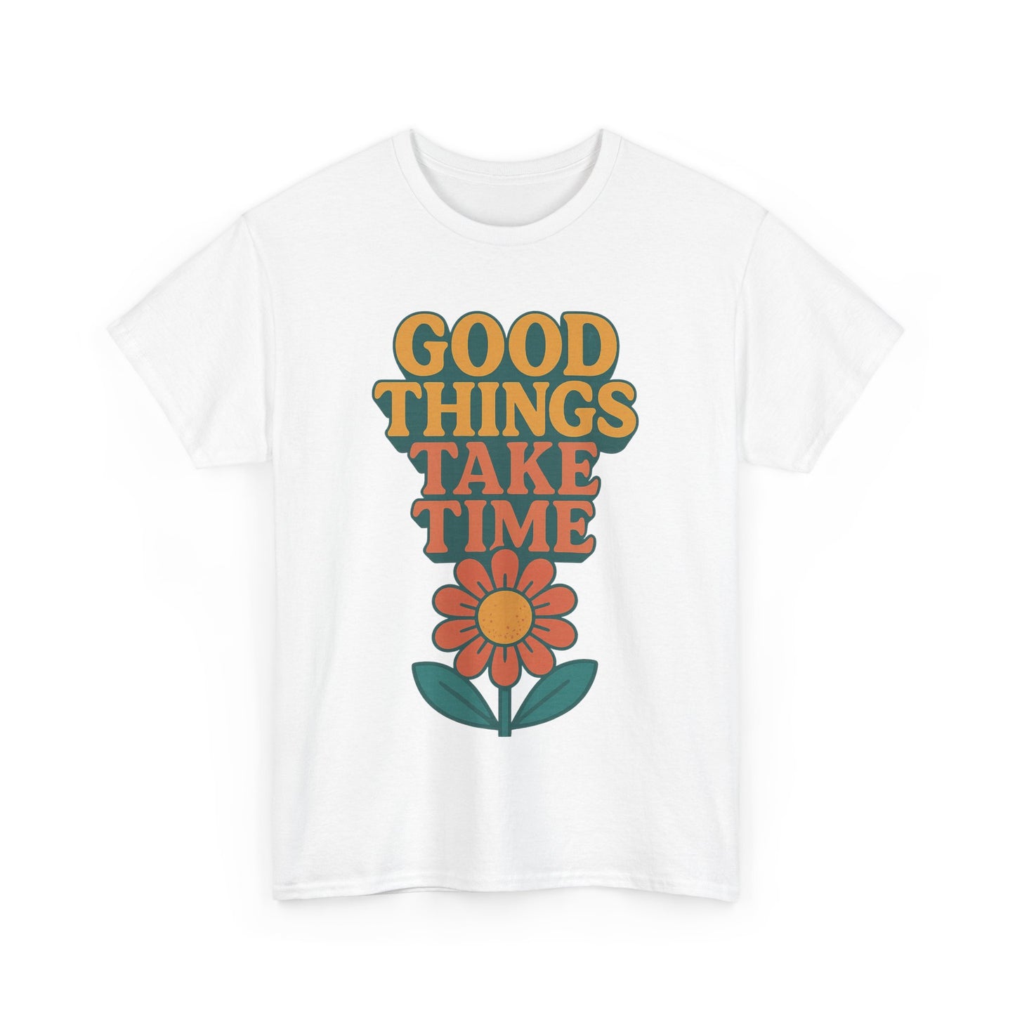 Good Things Take Time Tee