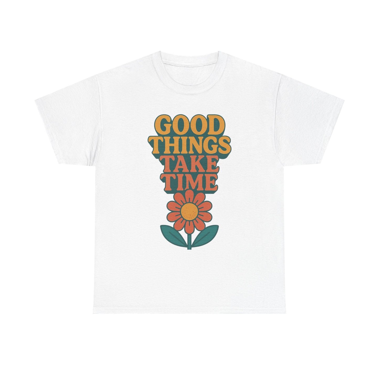 Good Things Take Time Tee