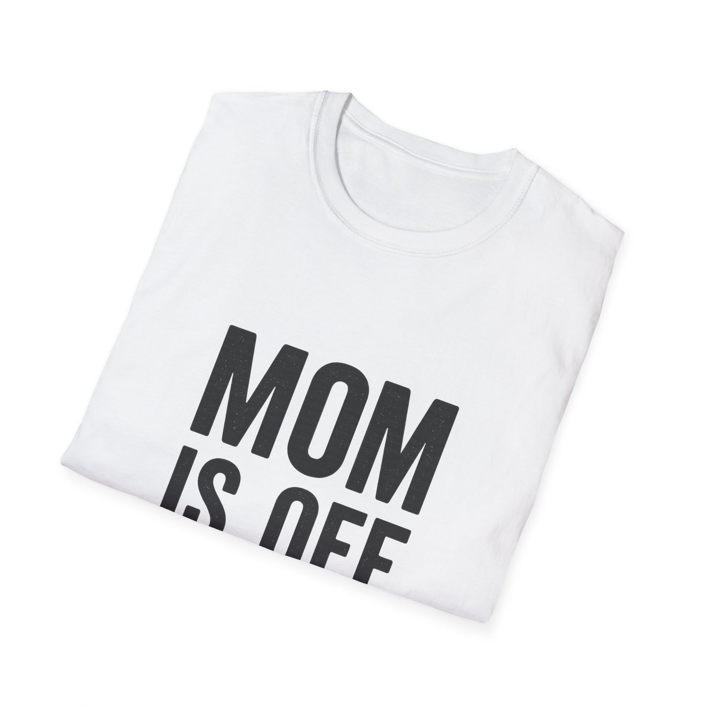 Mom Is Off Duty T-Shirt