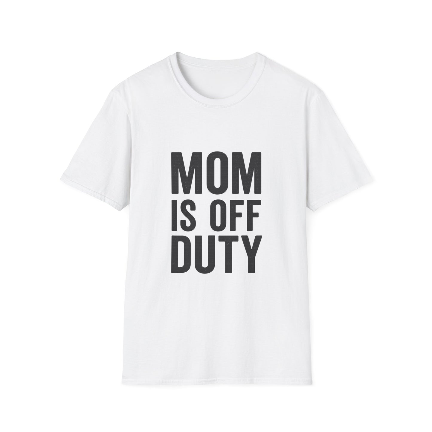 Mom Is Off Duty T-Shirt