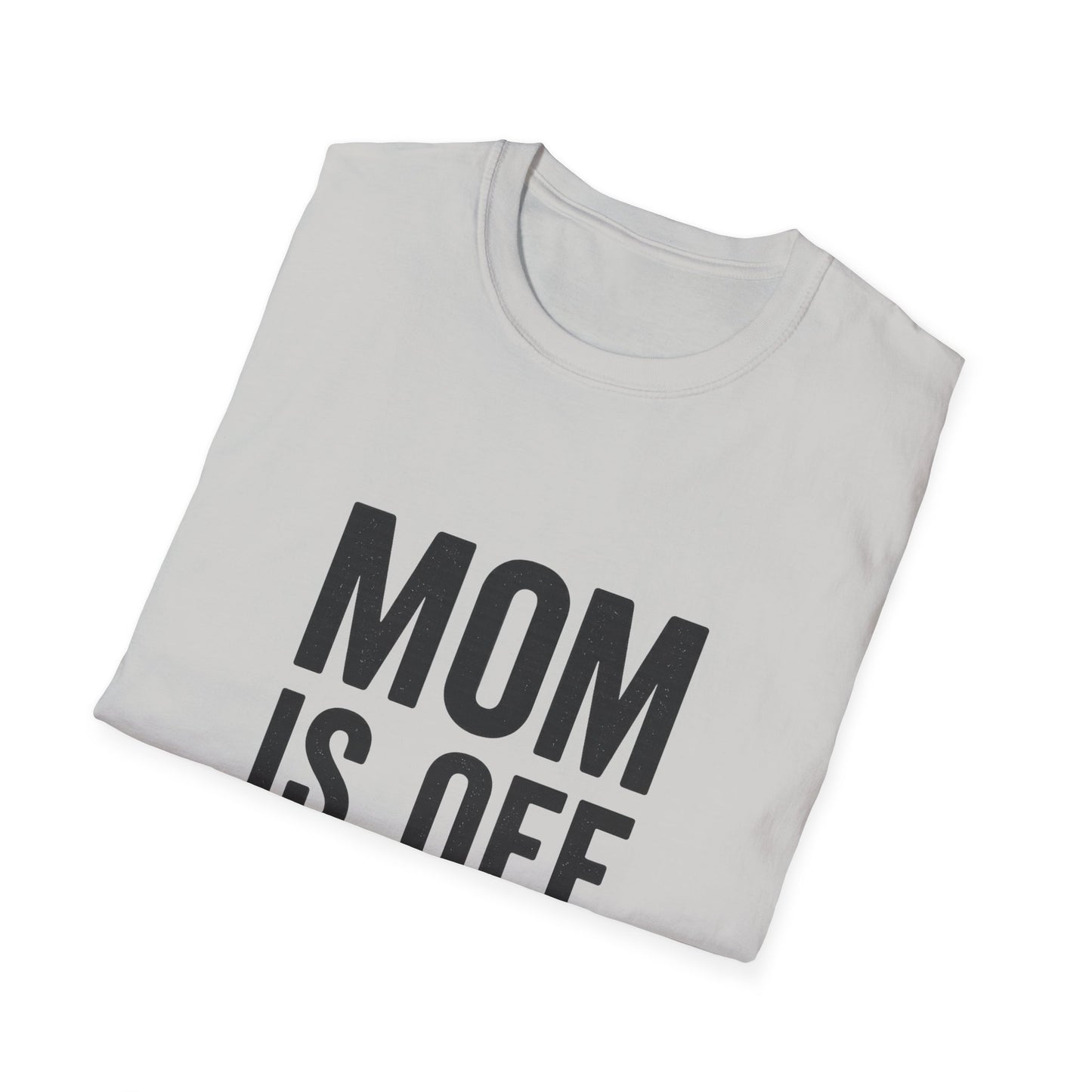Mom Is Off Duty T-Shirt