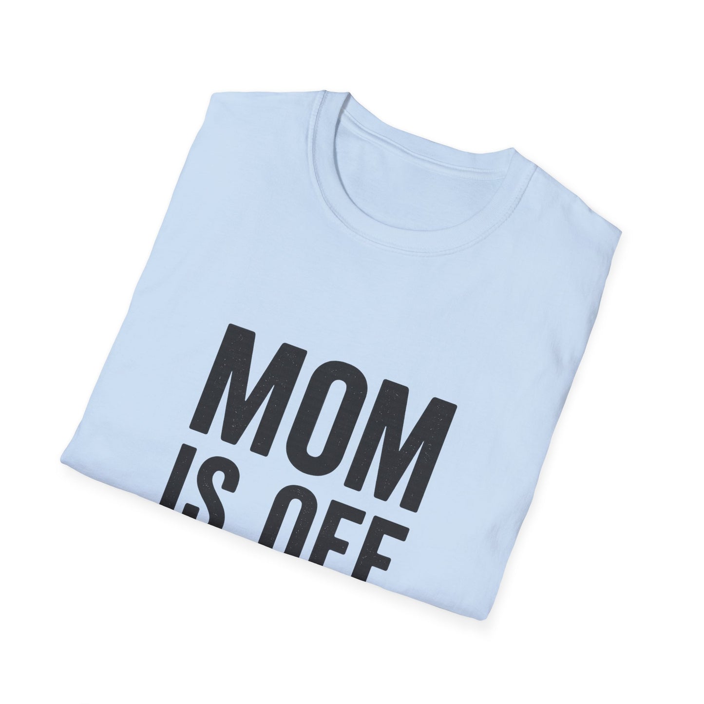 Mom Is Off Duty T-Shirt