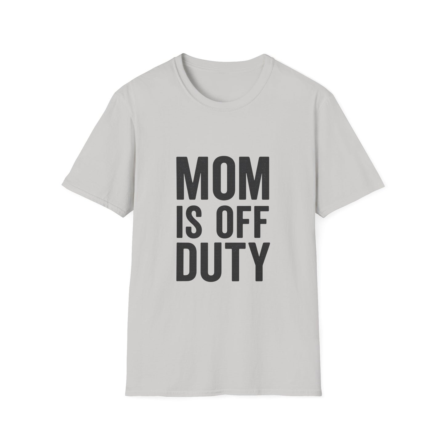 Mom Is Off Duty T-Shirt