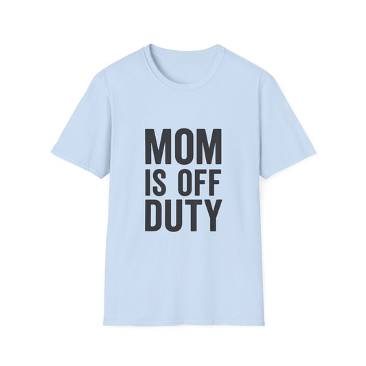 Mom Is Off Duty T-Shirt