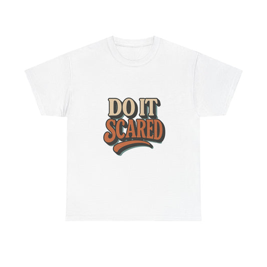 Do it Scared Tee