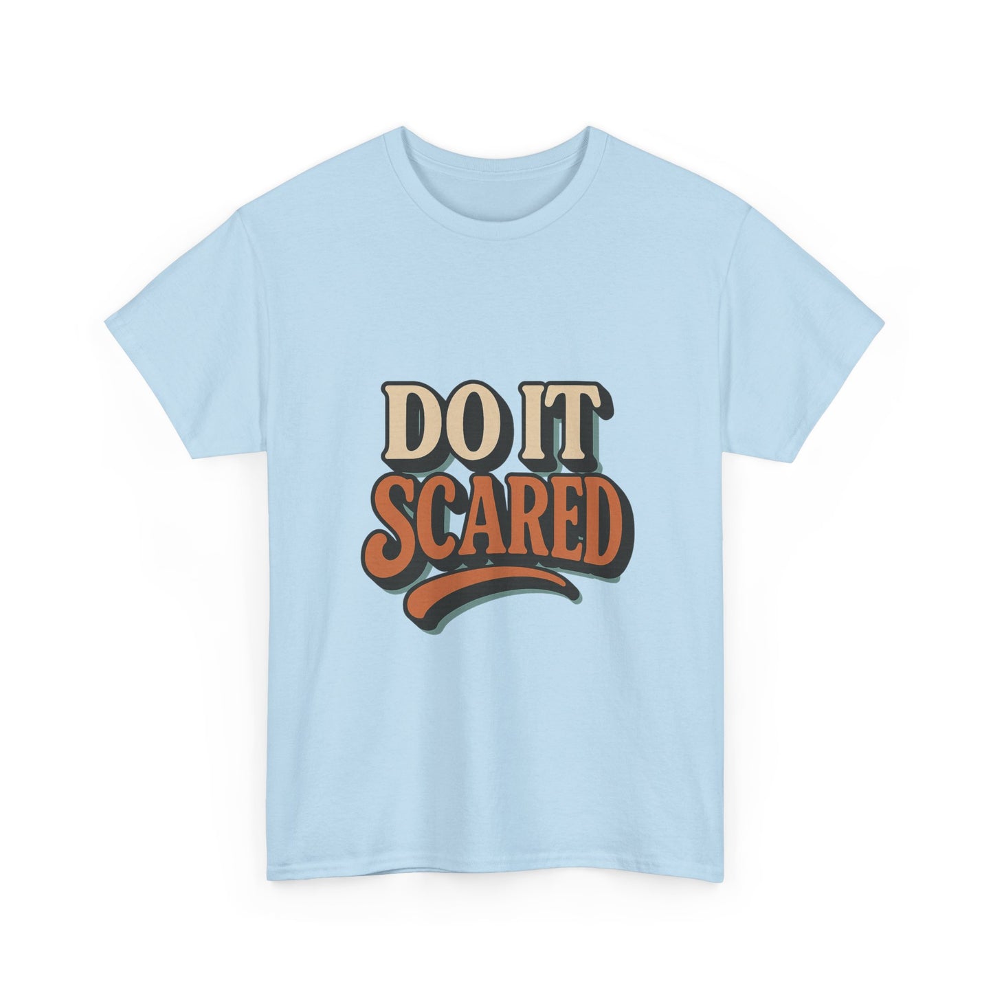 Do it Scared Tee