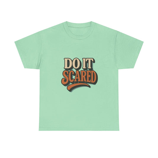 Do it Scared Tee