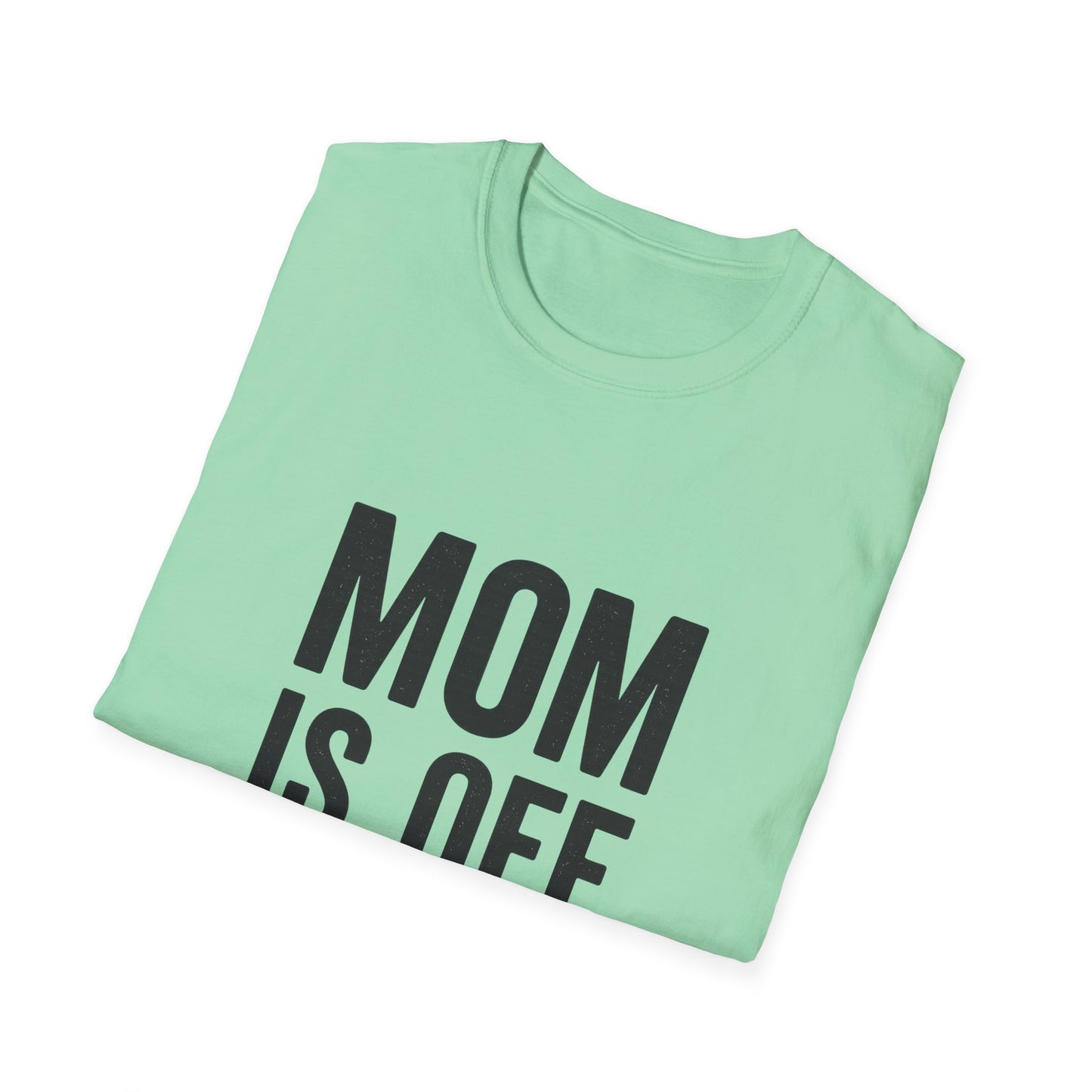 Mom Is Off Duty T-Shirt